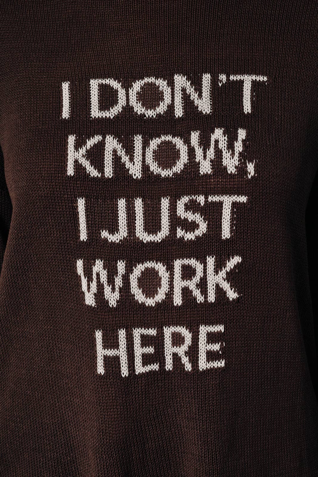 BOAT NECK I DON'T KNOW,I JUST WORK HERE" SWEATER