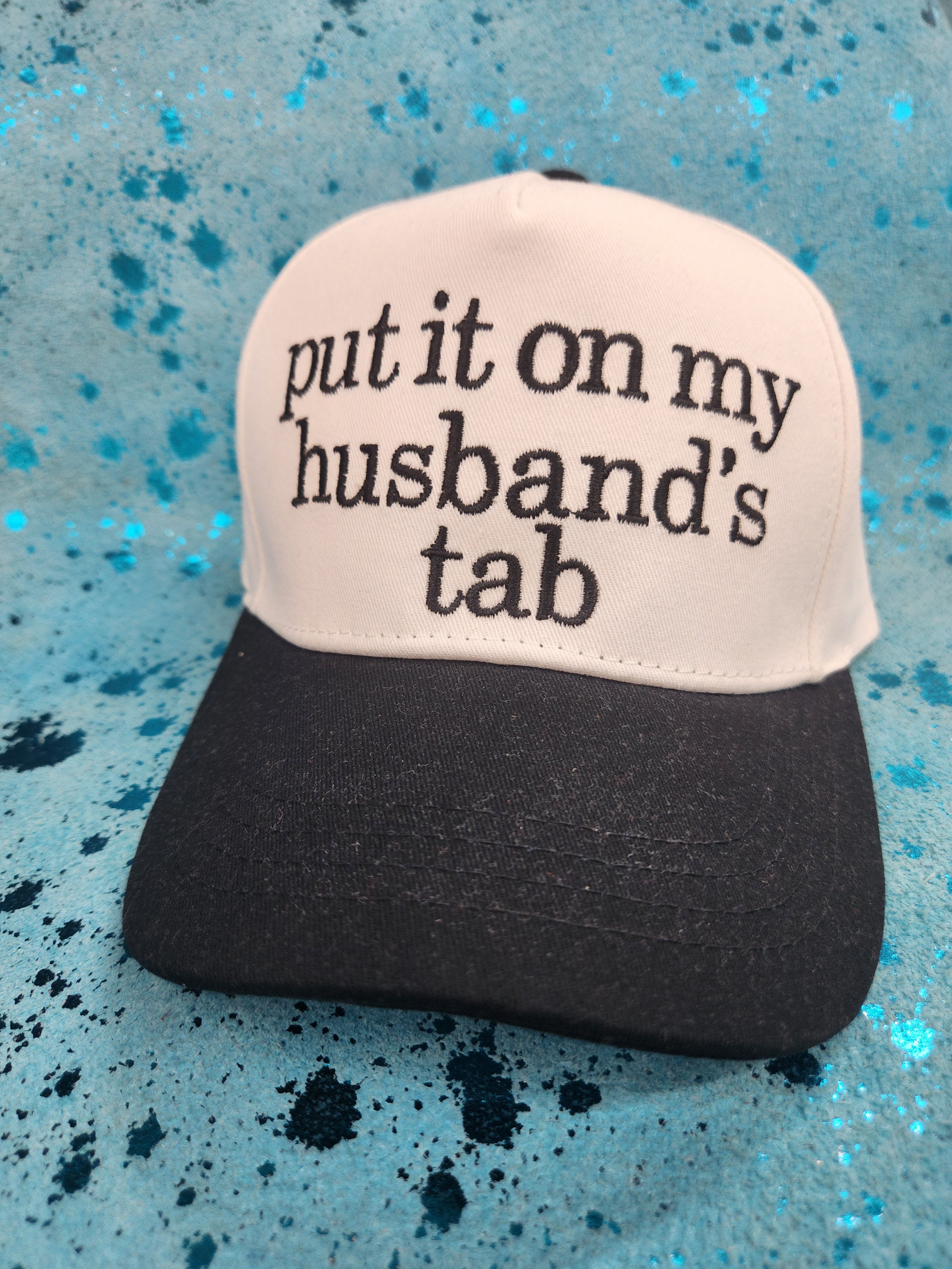 Put it on my husband's tab Hat