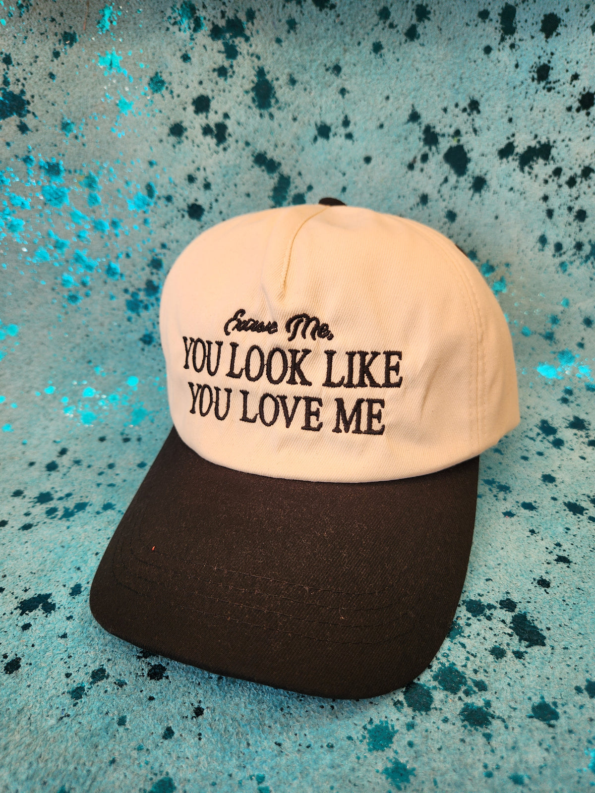 Excuse Me You Look Like You Love Me Hat